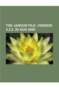 The Jargon File, Version 4.2.2, 20 Aug 2000