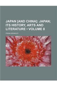 Japan [And China] (Volume 8); Japan Its History, Arts and Literature