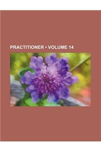 Practitioner (Volume 14)