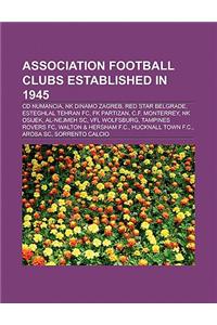 Association Football Clubs Established in 1945