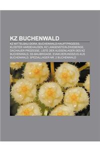 Kz Buchenwald: Kz Mittelbau-Dora, Buchenwald-Hauptprozess, Kloster Hardehausen, Kz Langenstein-Zwieberge, Dachauer Prozesse