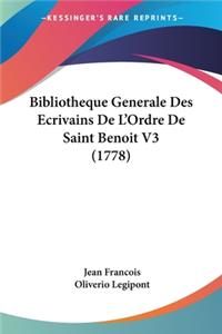Bibliotheque Generale Des Ecrivains De L'Ordre De Saint Benoit V3 (1778)