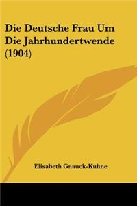 Deutsche Frau Um Die Jahrhundertwende (1904)