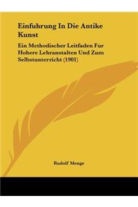 Einfuhrung In Die Antike Kunst