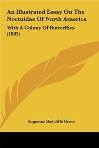 An Illustrated Essay on the Noctuidae of North America