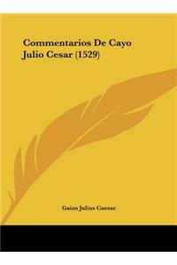 Commentarios de Cayo Julio Cesar (1529)