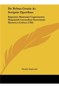 de Rebus Gestis AC Scriptis Operibus