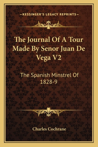 Journal of a Tour Made by Senor Juan de Vega V2