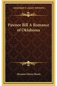 Pawnee Bill a Romance of Oklahoma