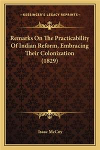 Remarks on the Practicability of Indian Reform, Embracing Their Colonization (1829)