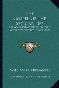 Gospel of the Secular Life