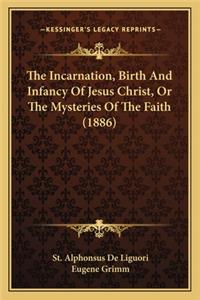 Incarnation, Birth and Infancy of Jesus Christ, or the Mysteries of the Faith (1886)