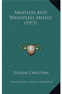 Meatless and Wheatless Menus (1917)