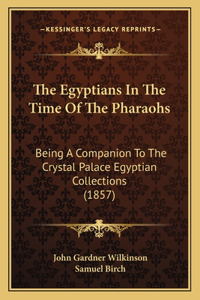 Egyptians In The Time Of The Pharaohs