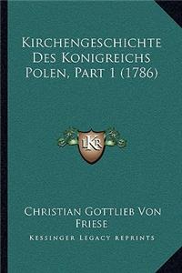 Kirchengeschichte Des Konigreichs Polen, Part 1 (1786)