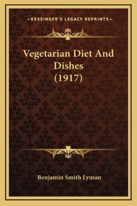 Vegetarian Diet And Dishes (1917)