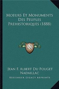 Moeurs Et Monuments Des Peuples Prehistoriques (1888)