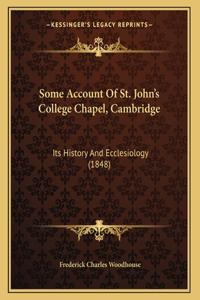 Some Account Of St. John's College Chapel, Cambridge