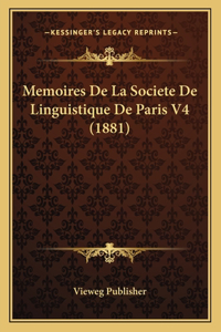 Memoires De La Societe De Linguistique De Paris V4 (1881)