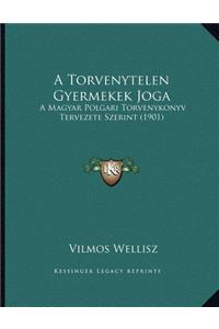 A Torvenytelen Gyermekek Joga