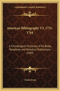 American Bibliography V3, 1751-1764