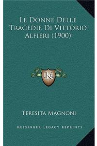 Le Donne Delle Tragedie Di Vittorio Alfieri (1900)