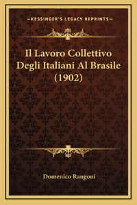 Il Lavoro Collettivo Degli Italiani Al Brasile (1902)
