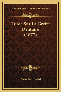 Etude Sur La Greffe Dentaire (1877)