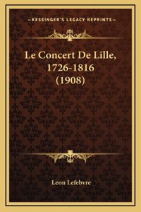 Le Concert De Lille, 1726-1816 (1908)