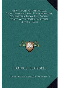 New Species Of Melyridae, Chrysomelidae And Tenebrionidae, Coleoptera From The Pacific Coast, With Notes On Other Species (1921)