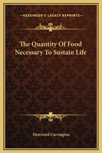 The Quantity Of Food Necessary To Sustain Life