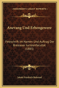 Anevang Und Erbengewere
