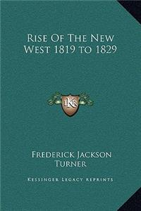 Rise Of The New West 1819 to 1829