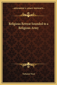 Religious Retreat Sounded to a Religious Army