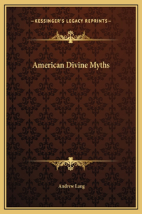 American Divine Myths