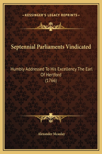 Septennial Parliaments Vindicated