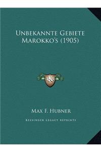 Unbekannte Gebiete Marokko's (1905)