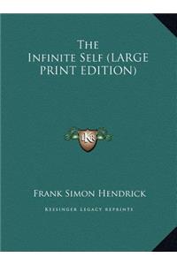 Infinite Self (LARGE PRINT EDITION)