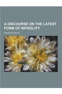 A Discourse on the Latest Form of Infidelity