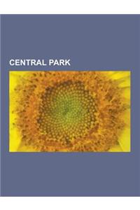 Central Park: The Concert in Central Park, Metropolitan Museum of Art, Frederick Law Olmsted, Strawberry Fields, Central Park West,