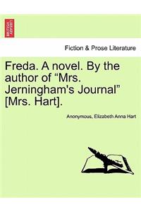 Freda. a Novel. by the Author of Mrs. Jerningham's Journal [Mrs. Hart]. Vol. II