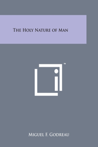 The Holy Nature of Man