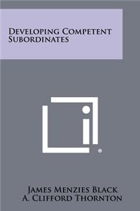 Developing Competent Subordinates