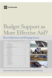 Budget Support as More Effective Aid?: Recent Experiences and Emerging Lessons