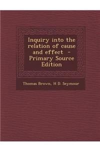 Inquiry Into the Relation of Cause and Effect