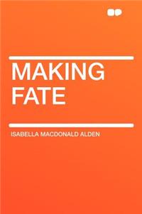 Making Fate