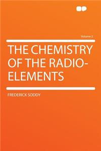 The Chemistry of the Radio-Elements Volume 2