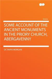 Some Account of the Ancient Monuments in the Priory Church, Abergavenny
