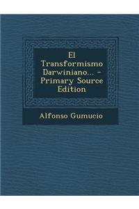 El Transformismo Darwiniano...