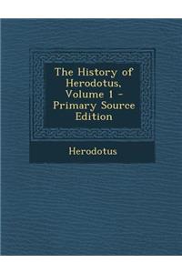 The History of Herodotus, Volume 1 - Primary Source Edition